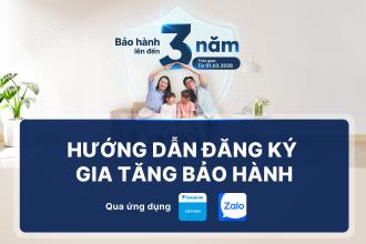 Hướng dẫn đăng k&yacute; gia tăng bảo h&agrave;nh đến 3 năm