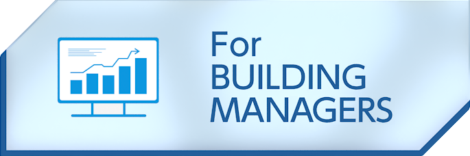 For BUILDING MANAGERS